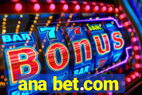 ana bet.com